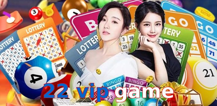 22 vip game