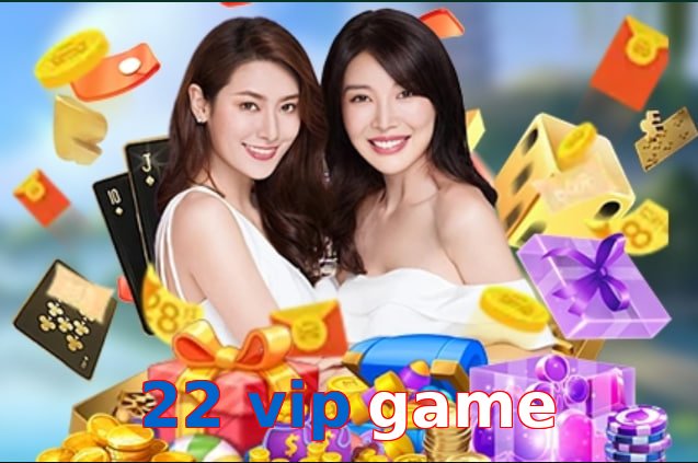 22 vip game