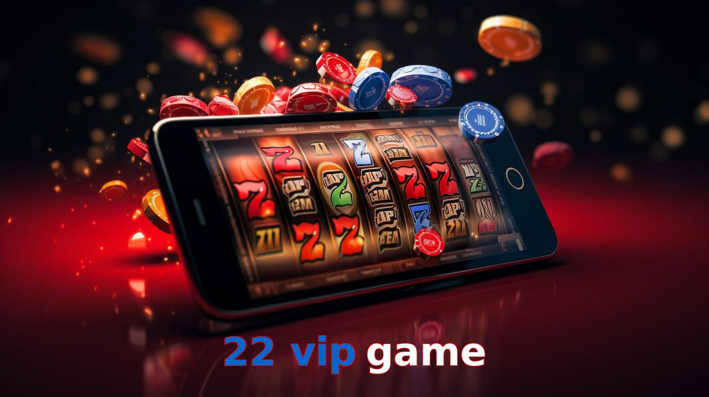 22 vip game
